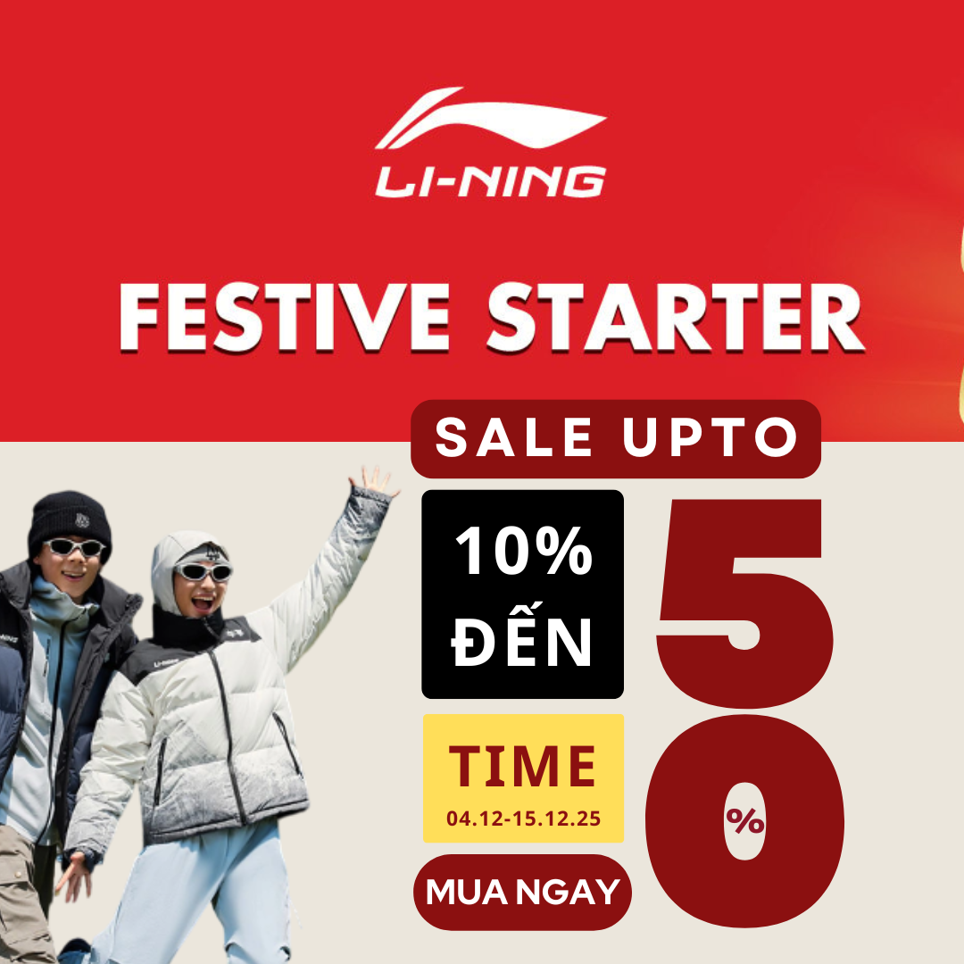 LI-NING FESTIVE STARTER – SIÊU SALE CUỐI NĂM LÊN ĐẾN 50%