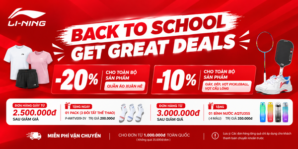 Back to School Cùng Li-Ning – Giảm Đến 20% + Quà Tặng Hấp Dẫn