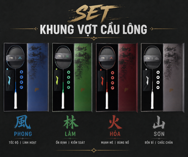 Sức mạnh SET khung vợt cầu lông Phong - Lâm - Hỏa - Sơn thế hệ mới