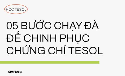 5 BƯỚC CHẠY ĐÀ ĐỂ CHINH PHỤC CHỨNG CHỈ TESOL