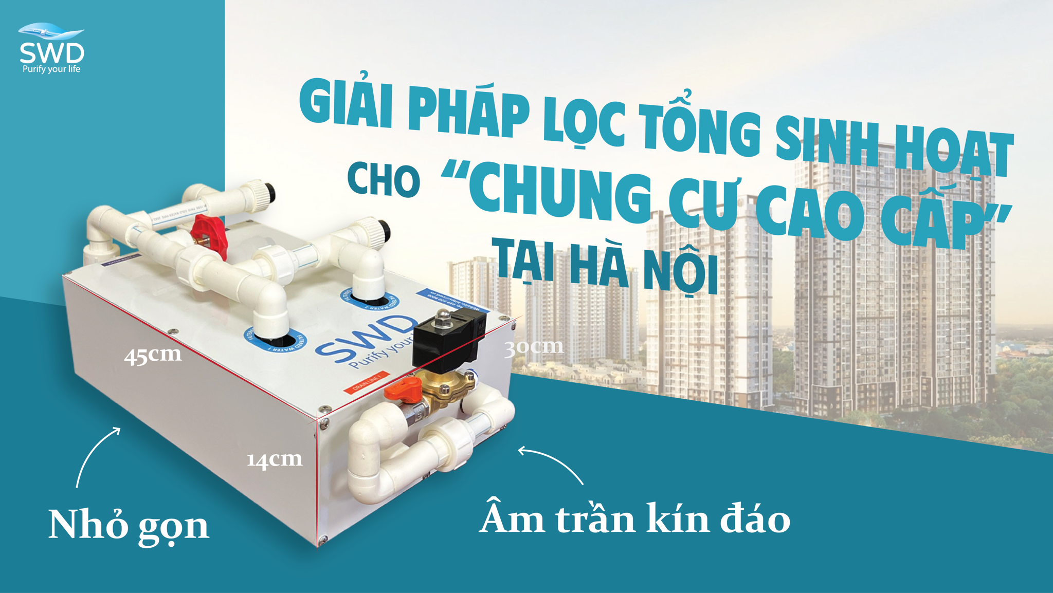 GIẢI PHÁP LỌC TỔNG SINH HOẠT CHO CHUNG CƯ CAO CẤP TẠI HÀ NỘI