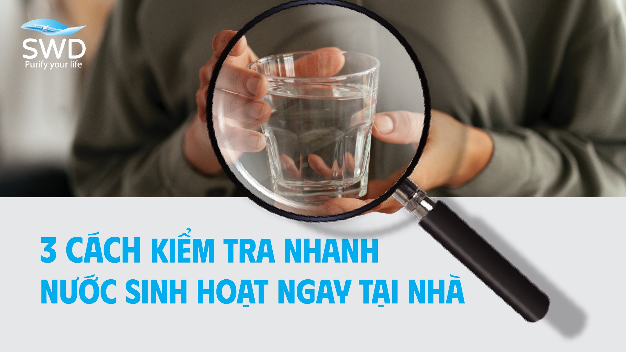 3 cách kiểm tra nhanh nước sinh hoạt tại nhà
