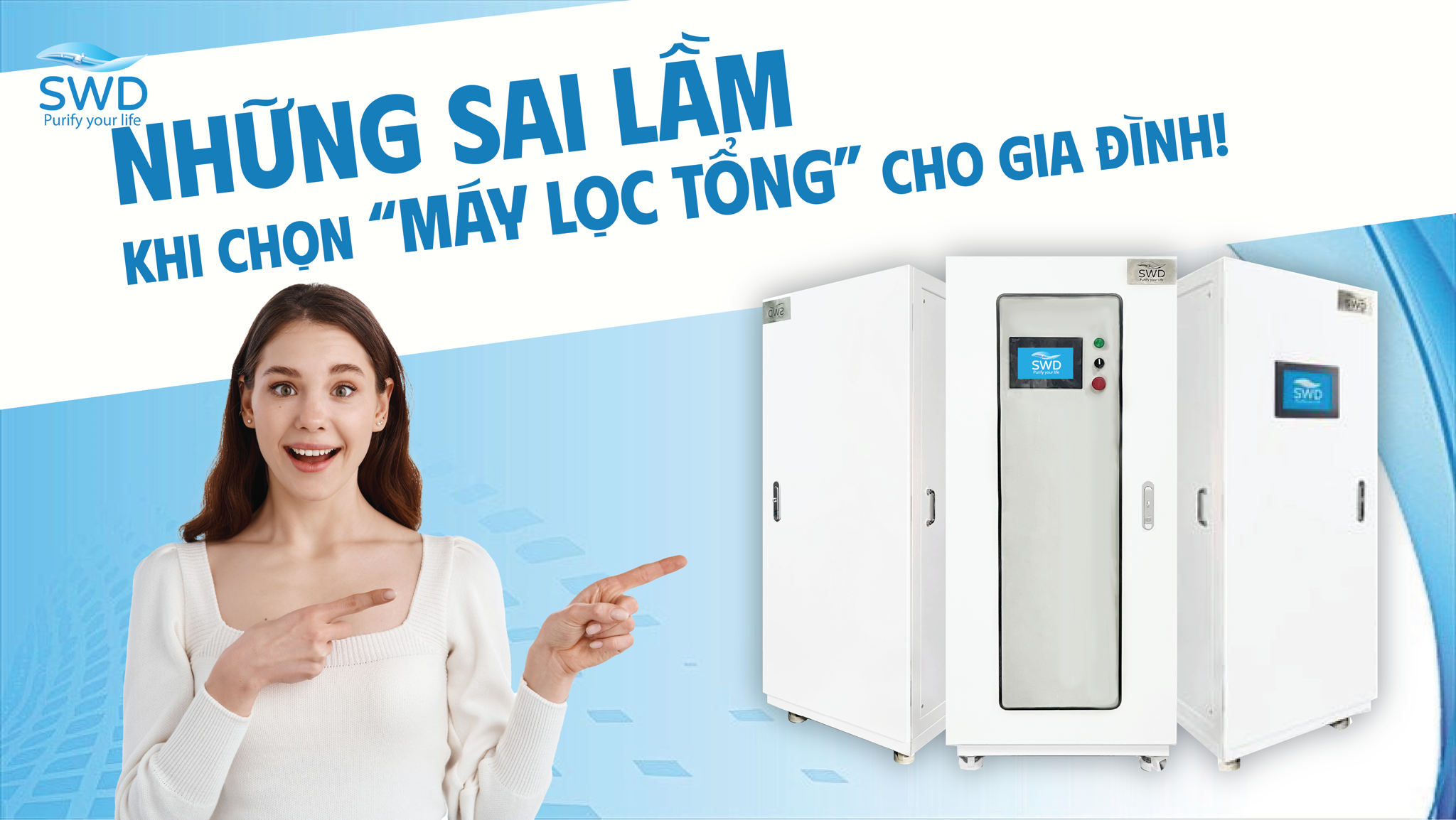NHỮNG SAI LẦM KHI CHỌN MÁY LỌC TỔNG CHO GIA ĐÌNH!