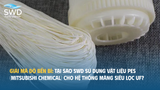 Giải mã độ bền bỉ: Tại sao SWD sử dụng vật liệu PES (Mitsubishi Chemical) cho hệ thống màng siêu lọc UF?