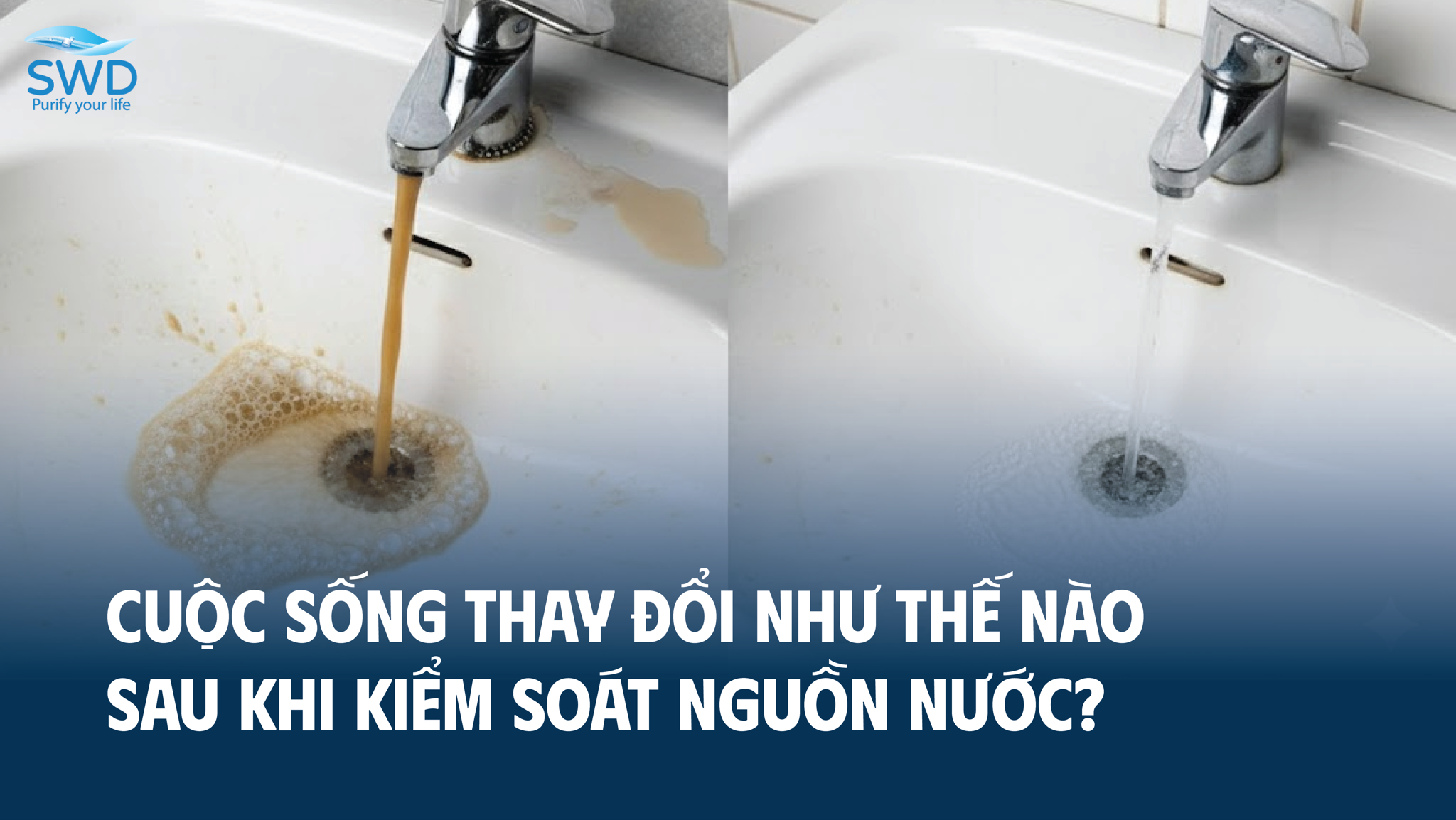 Cuộc Sống Thay Đổi Như Thế Nào Sau Khi Kiểm Soát Nguồn Nước?