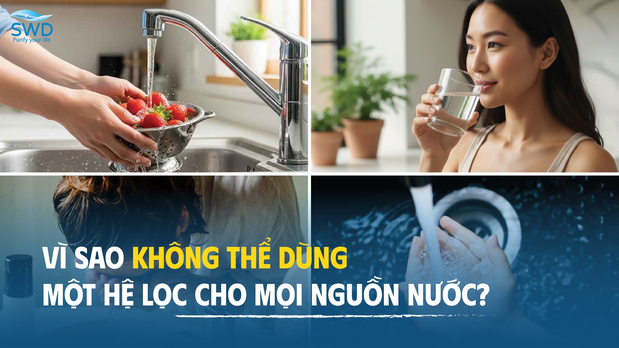 Vì sao không thể dùng một hệ lọc cho mọi nguồn nước?