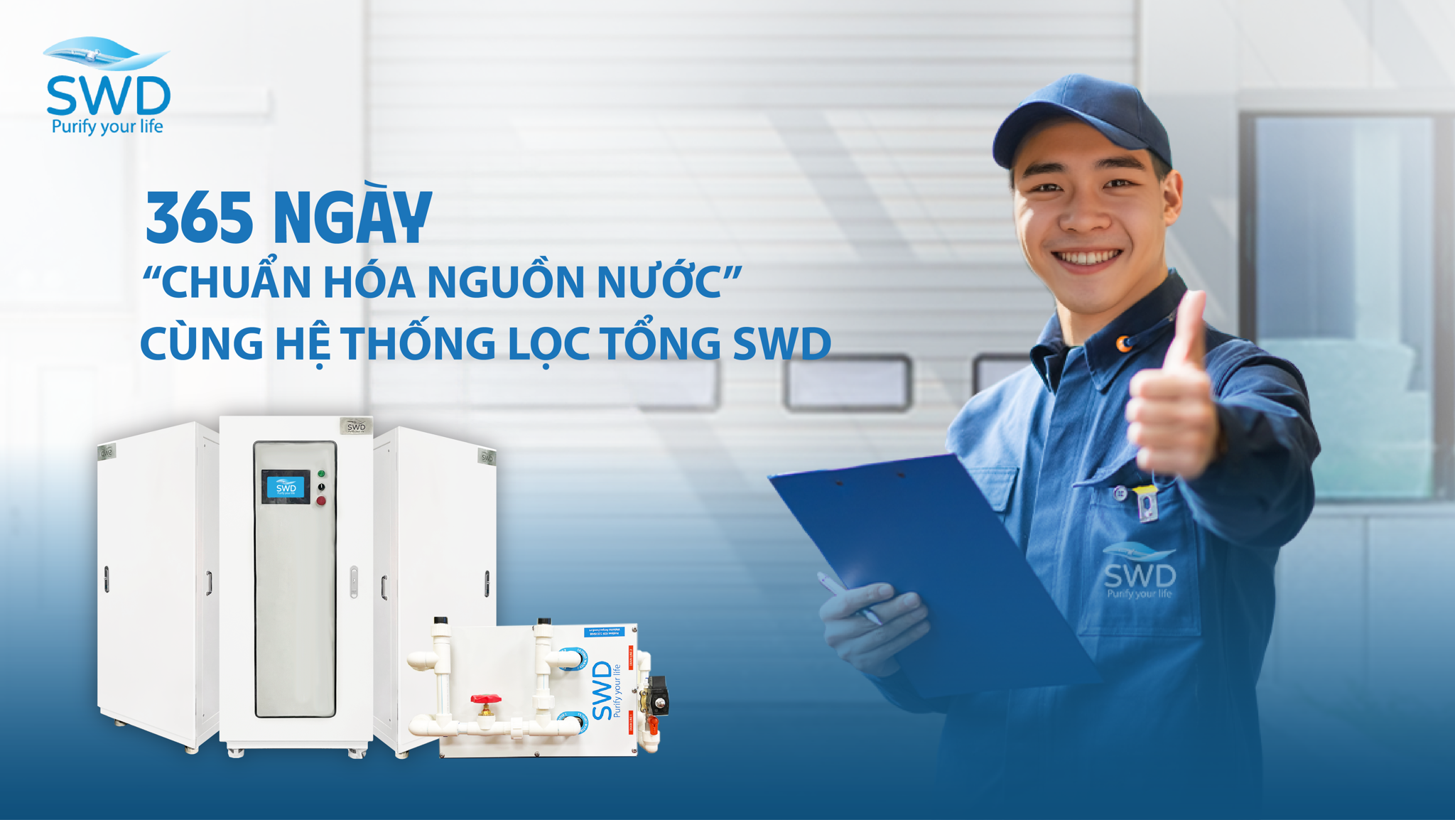 365 ngày chuẩn hóa nguồn nước cùng hệ thống lọc tổng SWD