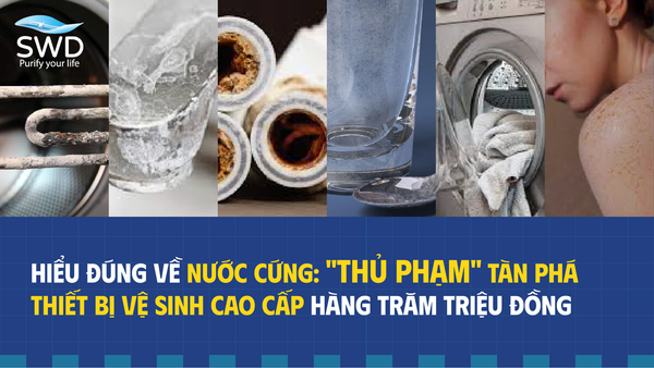 Hiểu đúng về nước cứng: 
