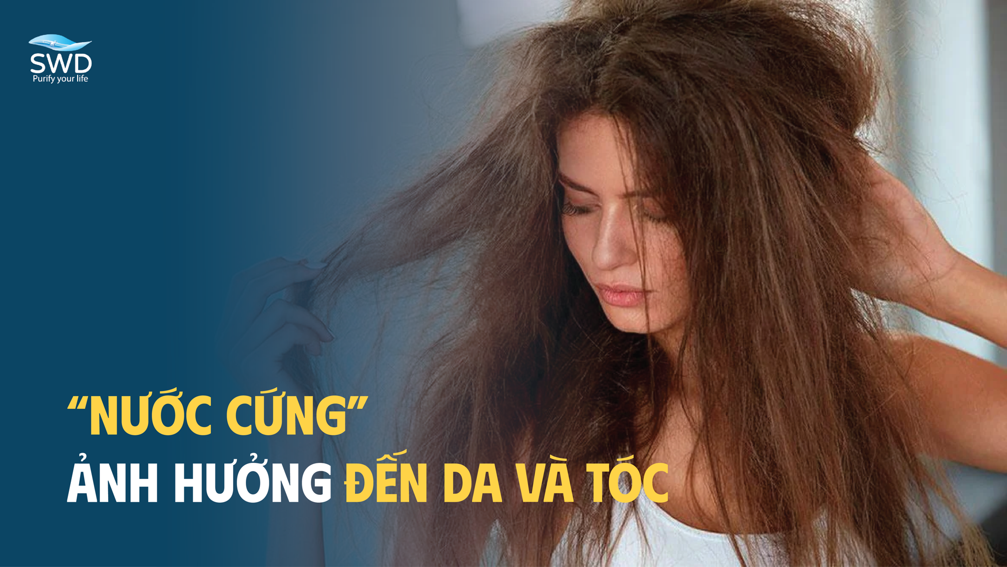 ẢNH HƯỞNG TỪ NƯỚC CỨNG ĐẾN DA VÀ TÓC
