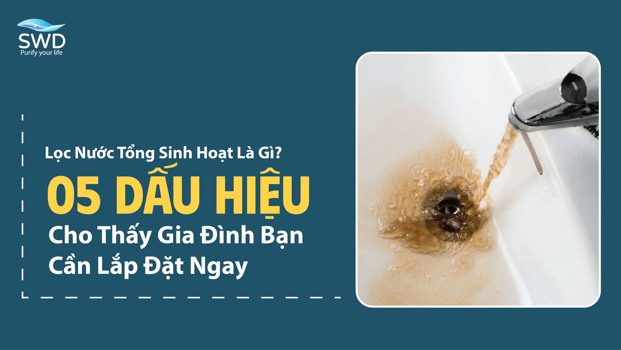 Lọc Nước Tổng Sinh Hoạt Là Gì? 5 Dấu Hiệu Cho Thấy Gia Đình Bạn Cần Lắp Đặt Ngay