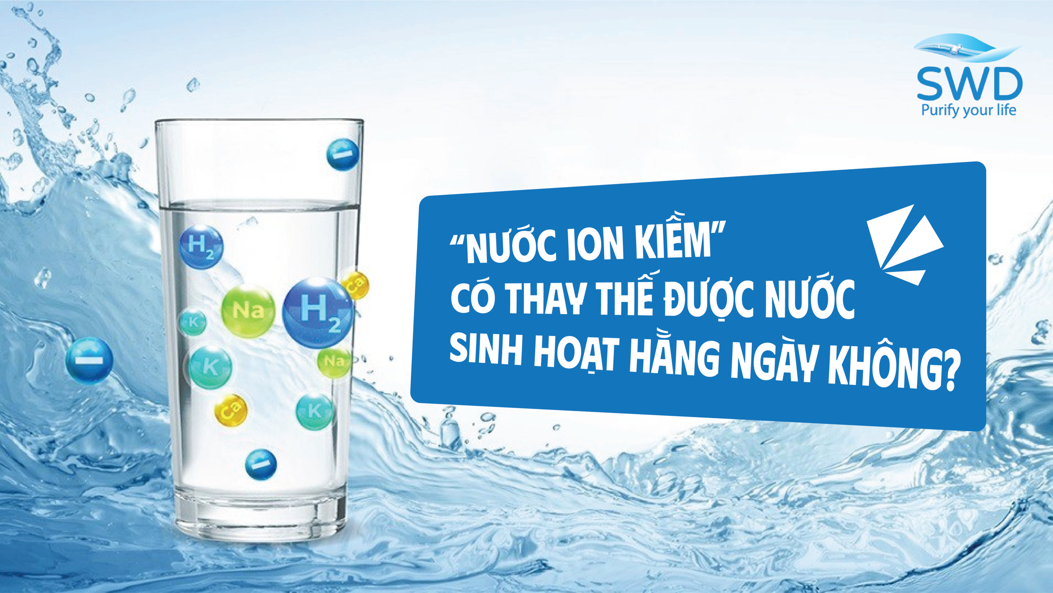 Nước ion kiềm có thay thế được nước sinh hoạt hàng ngày không?