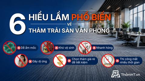 6 Hiểu Lầm Phổ Biến Về Thảm Trải Sàn Văn Phòng Và Sự Thật Doanh Nghiệp Cần Biết