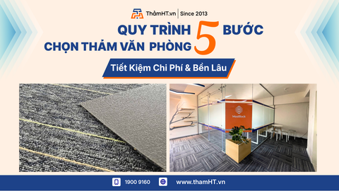 5 Bước Chọn Thảm Văn Phòng Phù Hợp Cho Doanh Nghiệp (Tiết Kiệm Chi Phí & Bền Lâu)