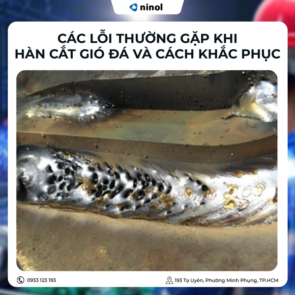 Các lỗi thường gặp khi hàn cắt gió đá và cách khắc phục