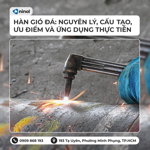 Hàn Gió Đá: Nguyên Lý, Cấu Tạo, Ứng Dụng Thực Tiễn