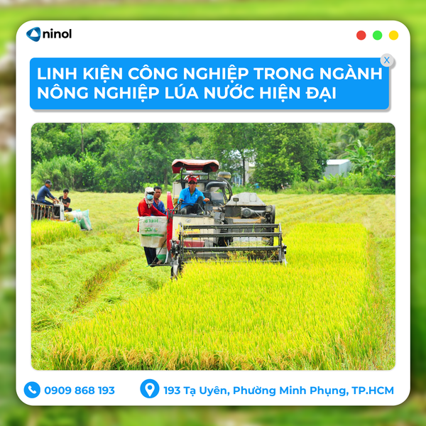 LINH KIỆN CÔNG NGHIỆP TRONG NGÀNH NÔNG NGHIỆP LÚA NƯỚC