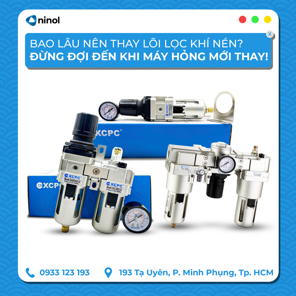Bao lâu nên thay lõi lọc khí nén? Đừng đợi đến khi máy hỏng mới thay!