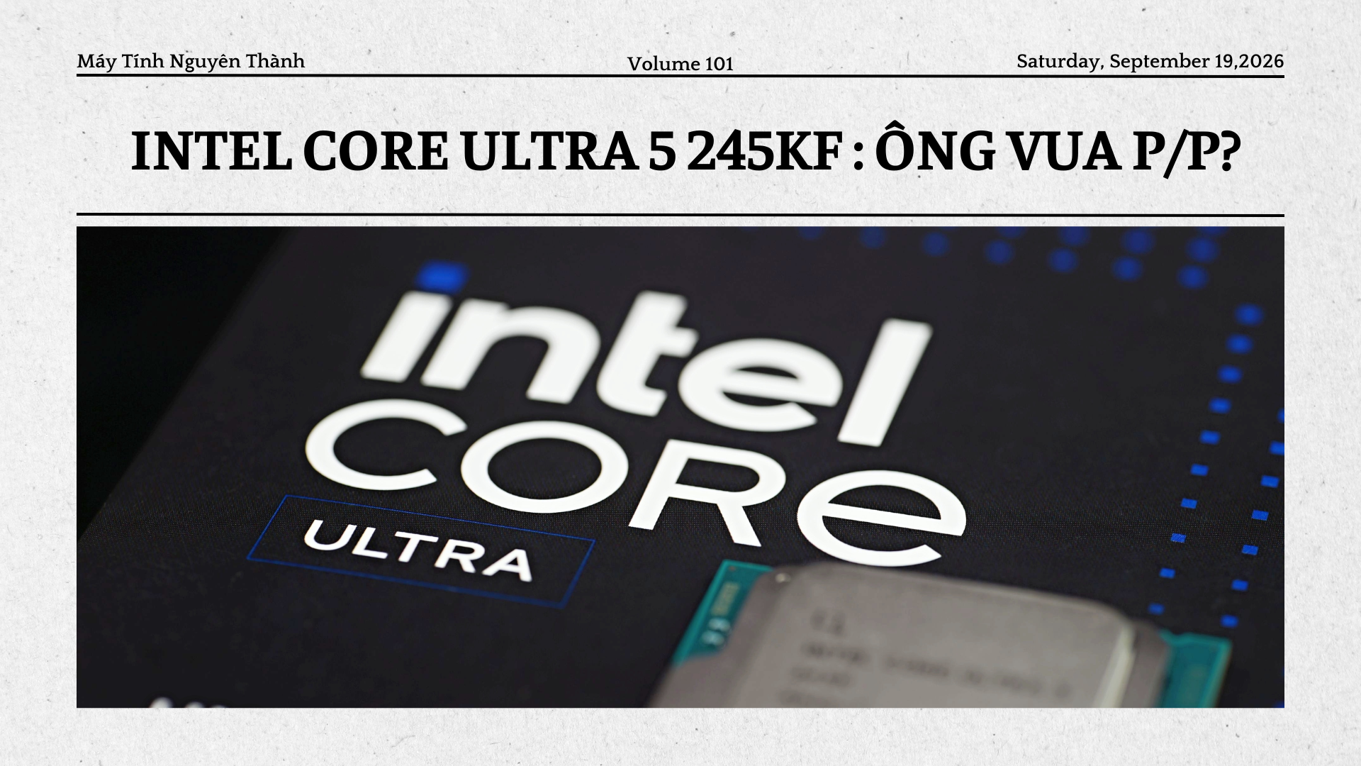 Đánh giá chip Intel Core Ultra 5 245KF: Liệu có còn là ông vua P/P?