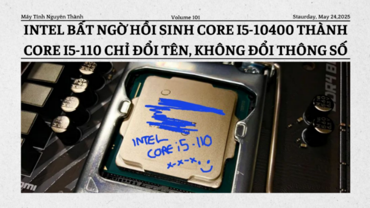 Intel bất ngờ hồi sinh Core i5-10400 thành Core i5-110 sau 5 năm: chỉ đổi tên, không đổi thông số