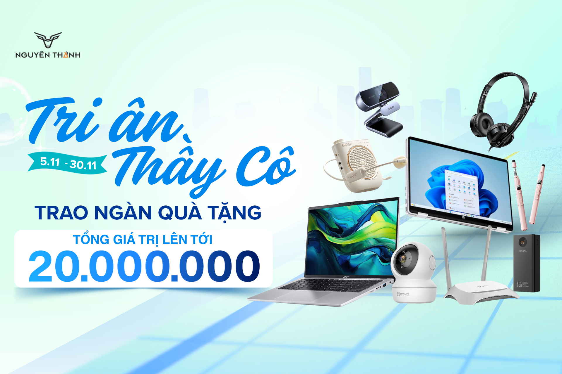 Siêu Sale 20.11: Tri Ân Thầy Cô - Trao Ngàn Quà Tặng tại Máy Tính Nguyên Thành