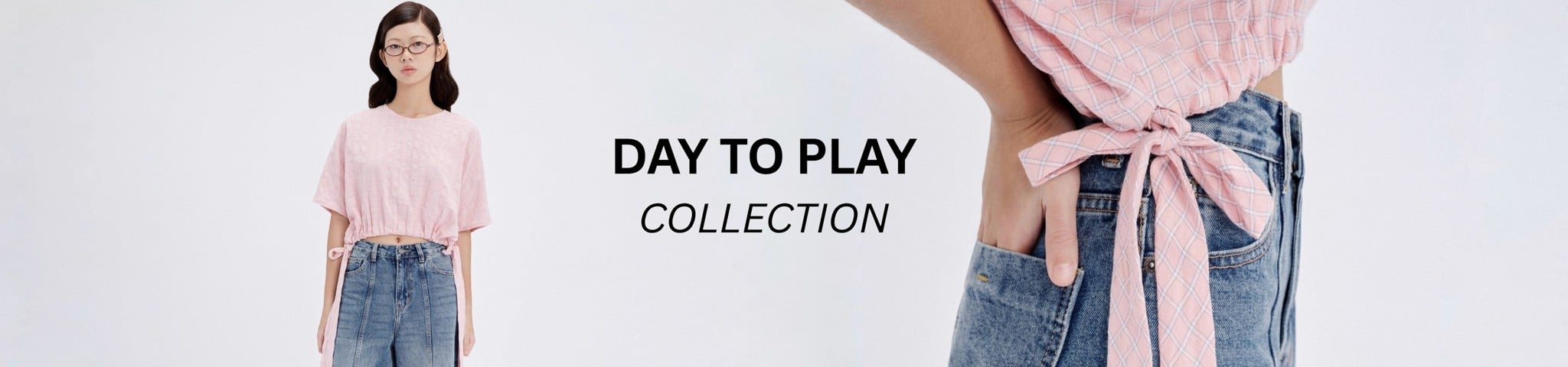 DAY TO PLAY COLLECTION