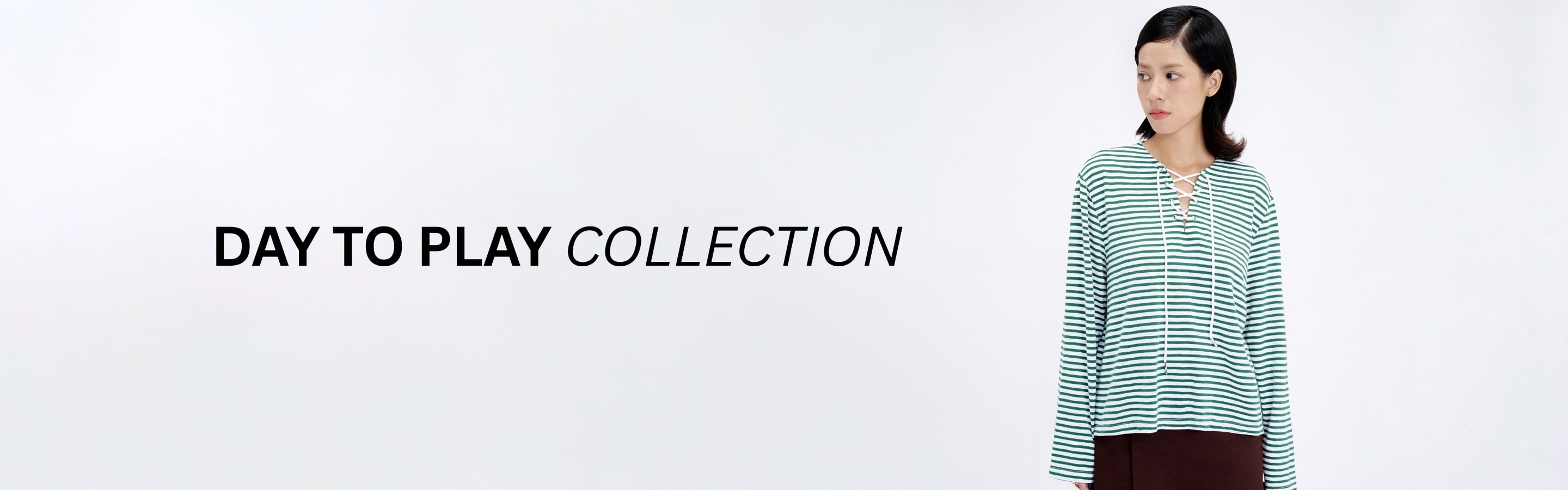 DAY TO PLAY COLLECTION