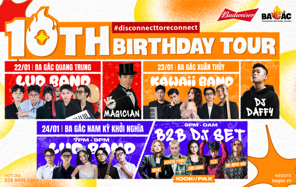 BA GÁC 10TH BIRTHDAY TOUR - CHIẾC TOUR CHẤN ĐỘNG MỪNG SINH NHẬT 10 TUỔI!