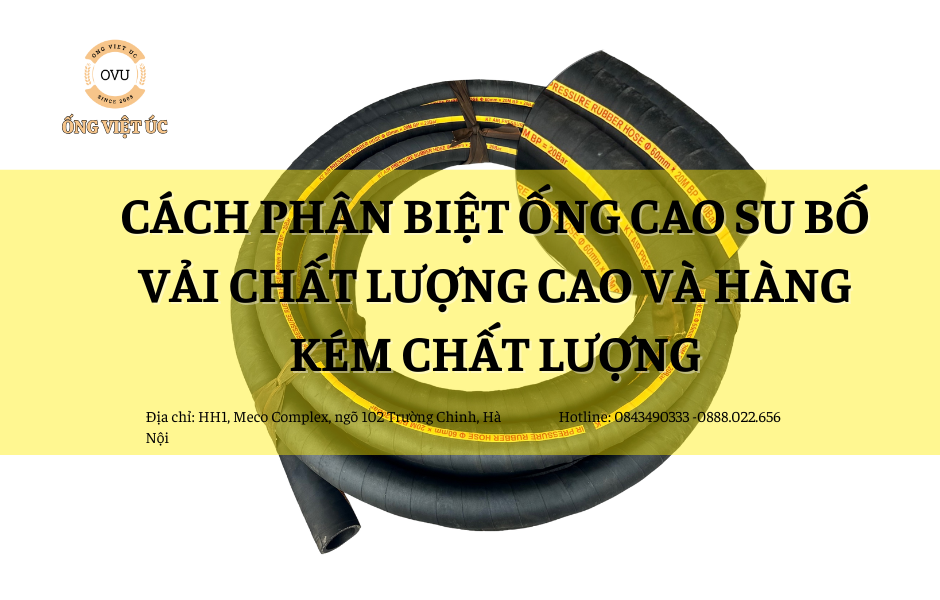 Cách phân biệt ống cao su bố vải chất lượng cao và hàng kém chất lượng