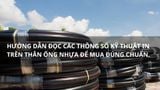 Hướng dẫn đọc các thông số kỹ thuật in trên thân ống nhựa để mua đúng chuẩn