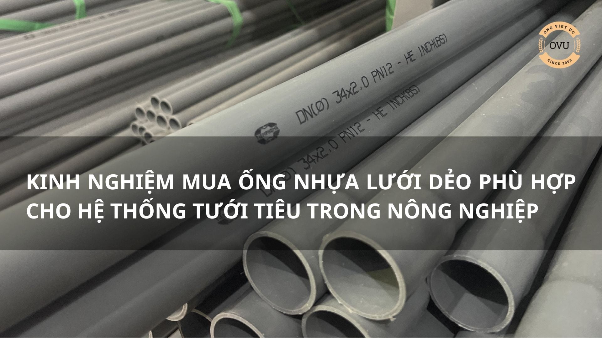 Kinh nghiệm mua ống nhựa lưới dẻo phù hợp cho hệ thống tưới tiêu trong nông nghiệp