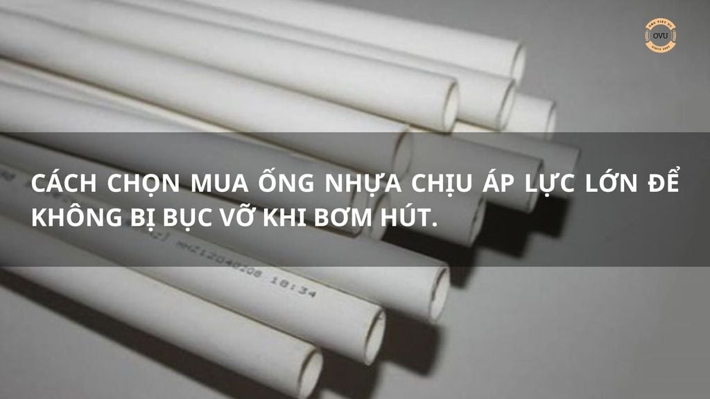 Cách chọn mua ống nhựa chịu áp lực lớn để không bị bục vỡ khi bơm hút
