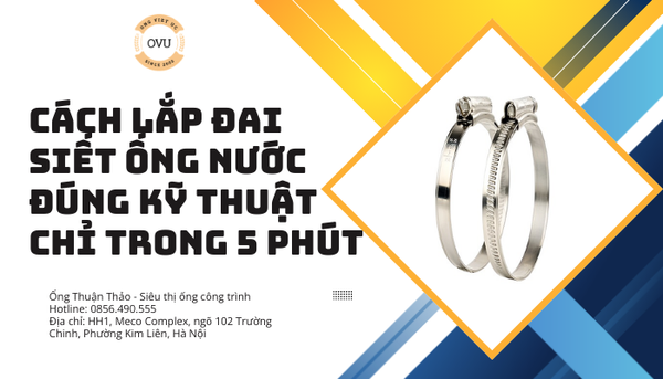 Cách lắp đai siết ống nước đúng kỹ thuật chỉ trong 5 phút