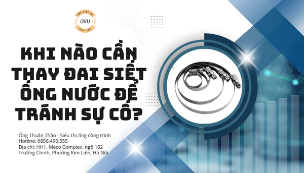Khi nào cần thay đai siết ống nước để tránh sự cố?