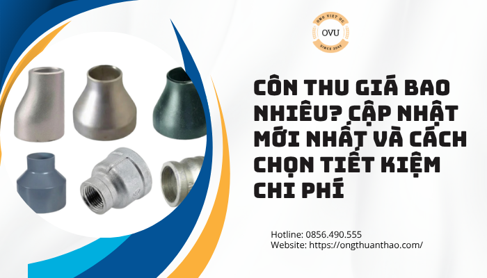 Côn thu giá bao nhiêu? Cập nhật mới nhất và cách chọn tiết kiệm chi phí