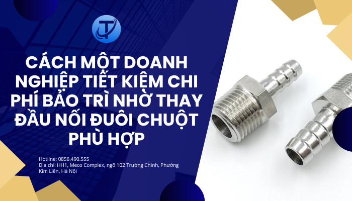 Cách một doanh nghiệp tiết kiệm chi phí bảo trì nhờ thay đầu nối đuôi chuột phù hợp