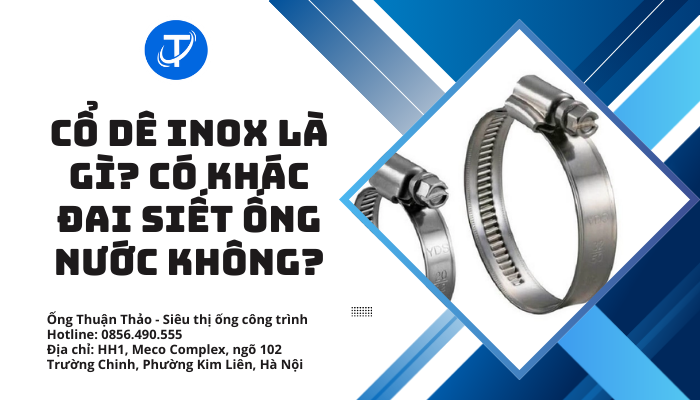 Cổ dê inox là gì? Có khác đai siết ống nước không?