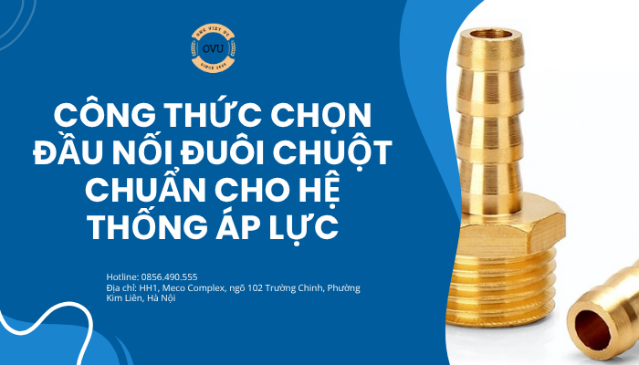Công thức chọn đầu nối đuôi chuột chuẩn cho hệ thống áp lực