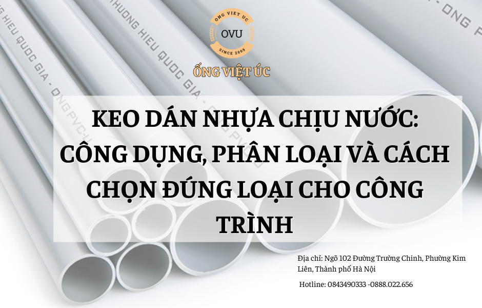 Keo Dán Nhựa Chịu Nước: Công Dụng, Phân Loại Và Cách Chọn Đúng Loại Cho Công Trình
