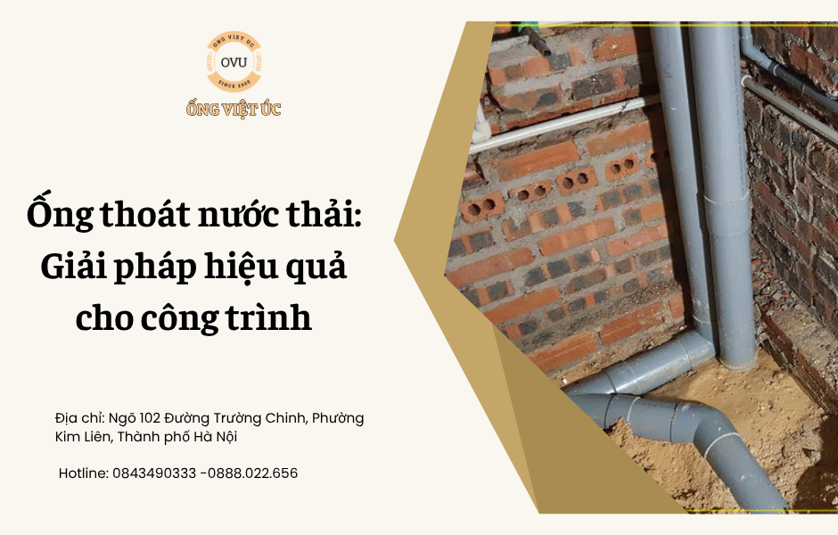 Ống thoát nước thải: Giải pháp hiệu quả cho công trình