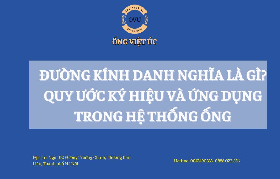 Đường Kính Danh Nghĩa Là Gì? Quy Ước Ký Hiệu Và Ứng Dụng Trong Hệ Thống Ống