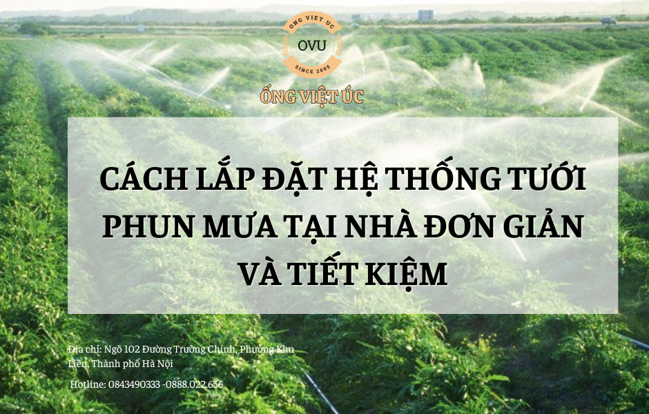 Cách Lắp Đặt Hệ Thống Tưới Phun Mưa Tại Nhà Đơn Giản Và Tiết Kiệm