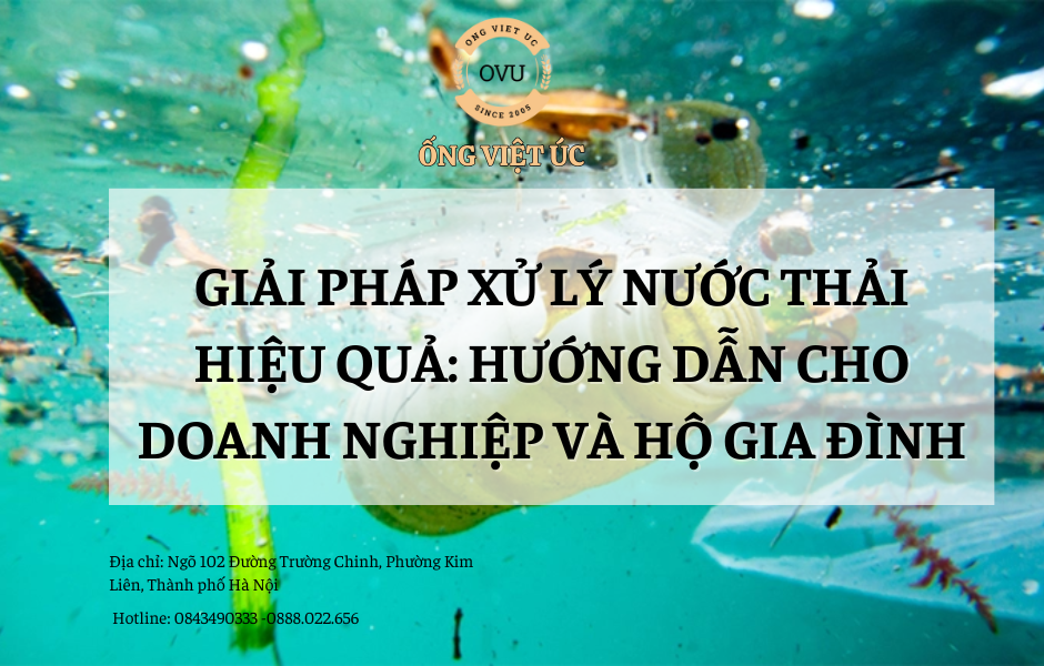 Giải Pháp Xử Lý Nước Thải Hiệu Quả: Hướng Dẫn Cho Doanh Nghiệp Và Hộ Gia Đình