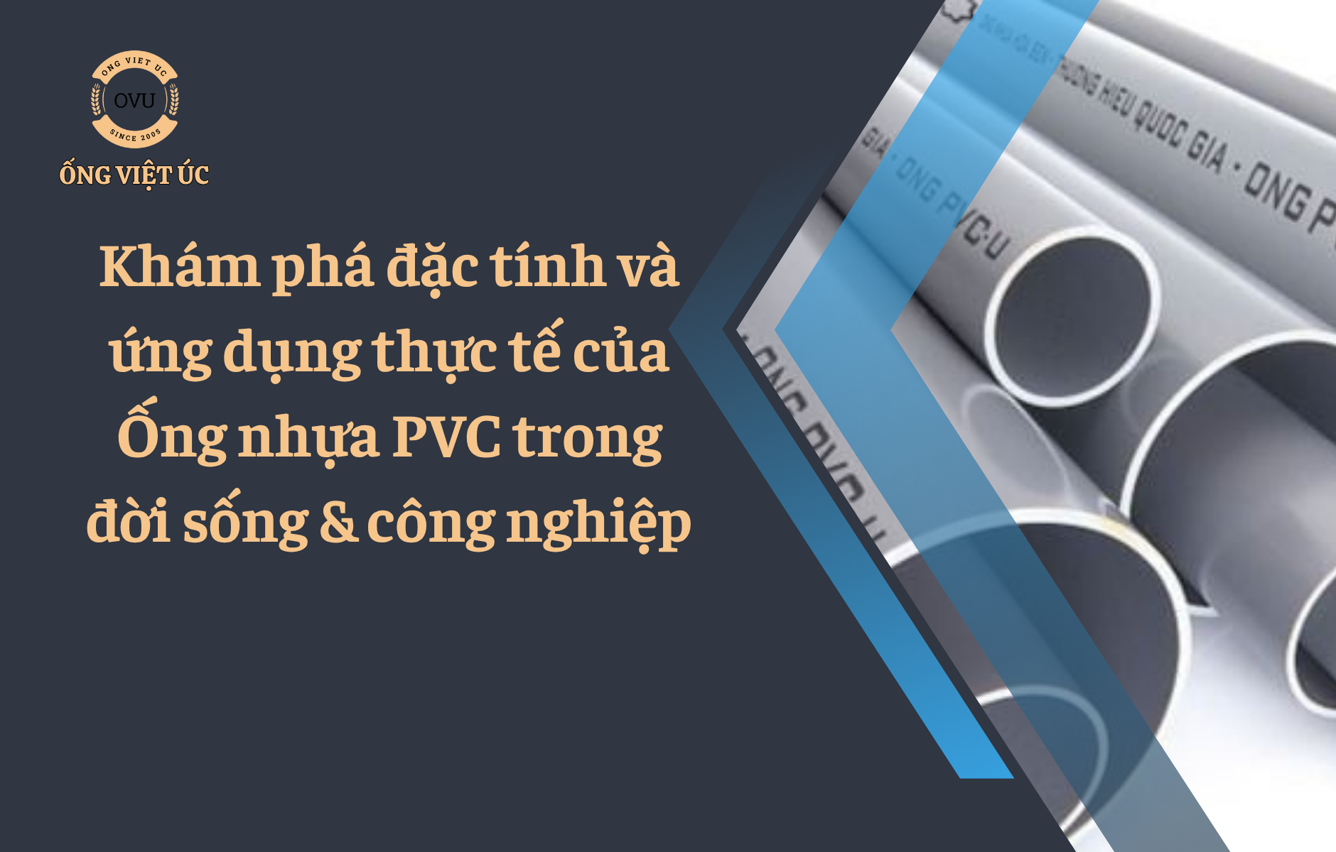 Khám phá đặc tính và ứng dụng thực tế của Ống nhựa PVC trong đời sống & công nghiệp