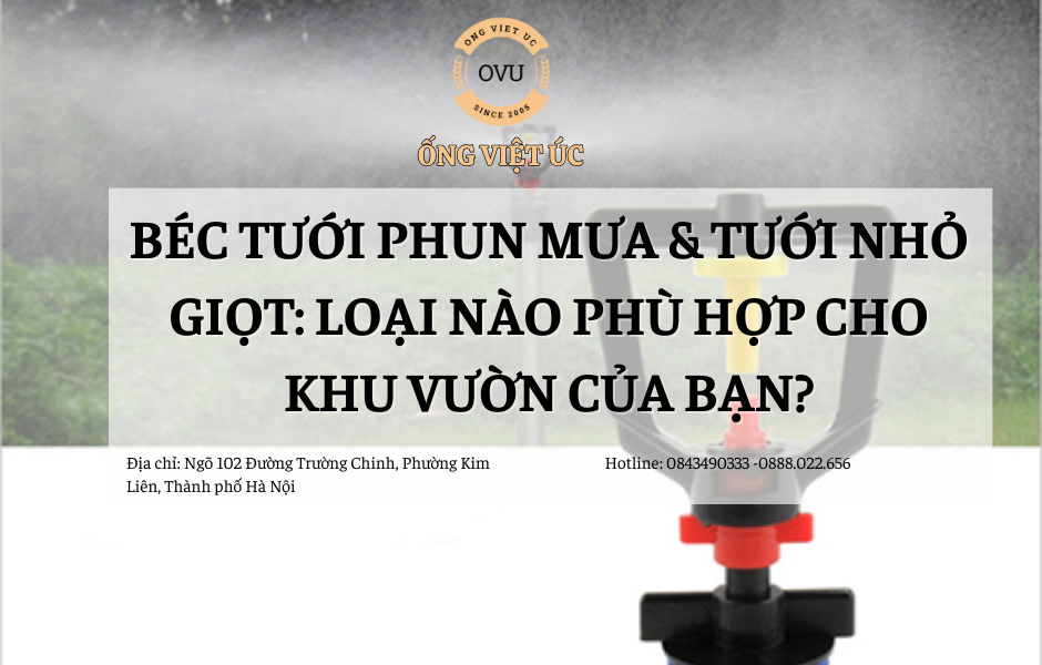 Béc Tưới Phun Mưa & Tưới Nhỏ Giọt: Loại Nào Phù Hợp Cho Khu Vườn Của Bạn?