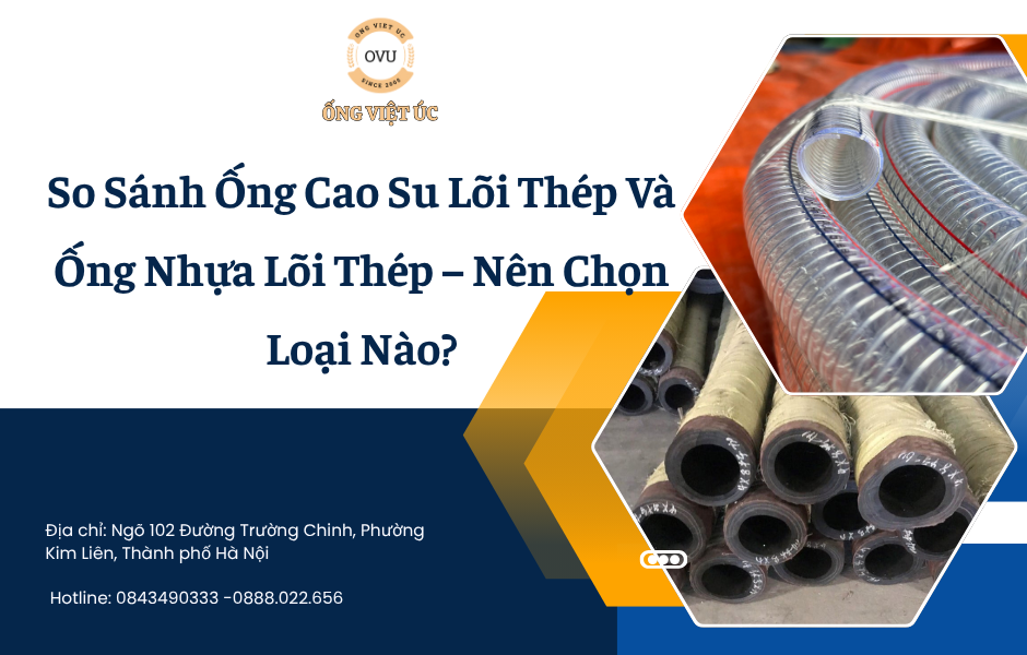 So Sánh Ống Cao Su Lõi Thép Và Ống Nhựa Lõi Thép – Nên Chọn Loại Nào?