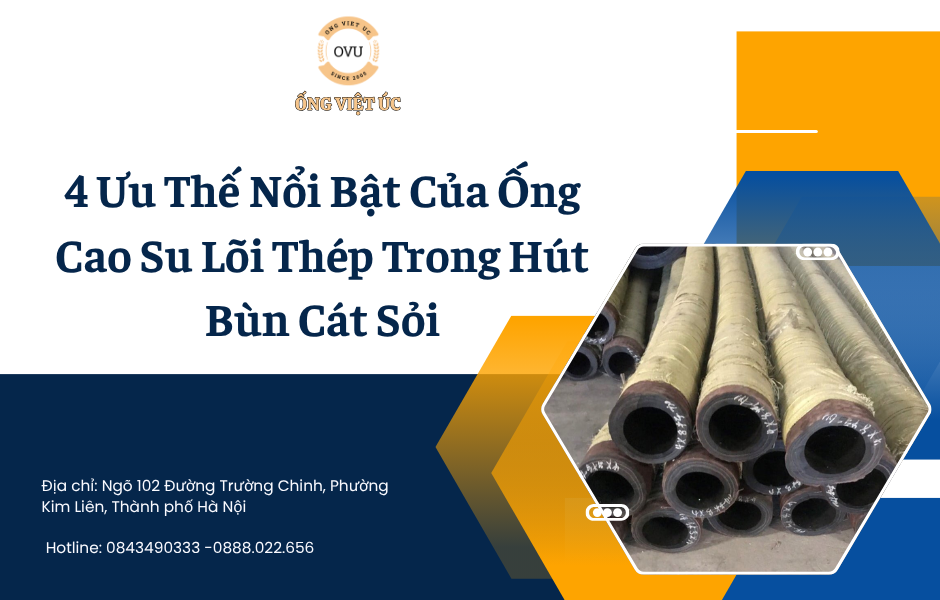 4 Ưu Thế Nổi Bật Của Ống Cao Su Lõi Thép Trong Hút Bùn Cát Sỏi