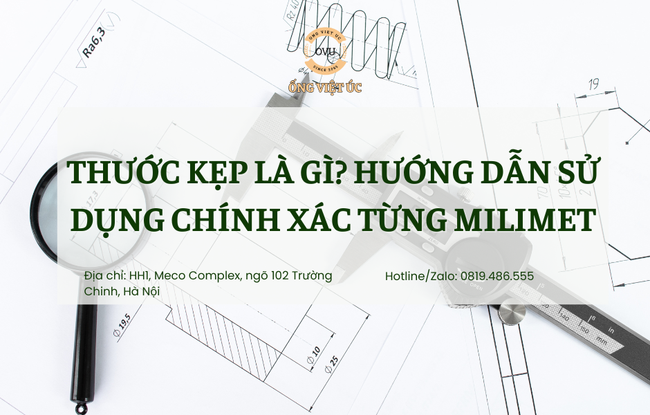 Thước Kẹp Là Gì? Hướng Dẫn Sử Dụng Chính Xác Từng Milimet
