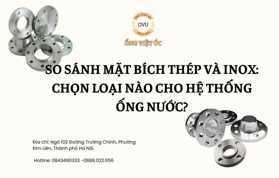 So sánh mặt bích thép và inox: Chọn loại nào cho hệ thống ống nước?