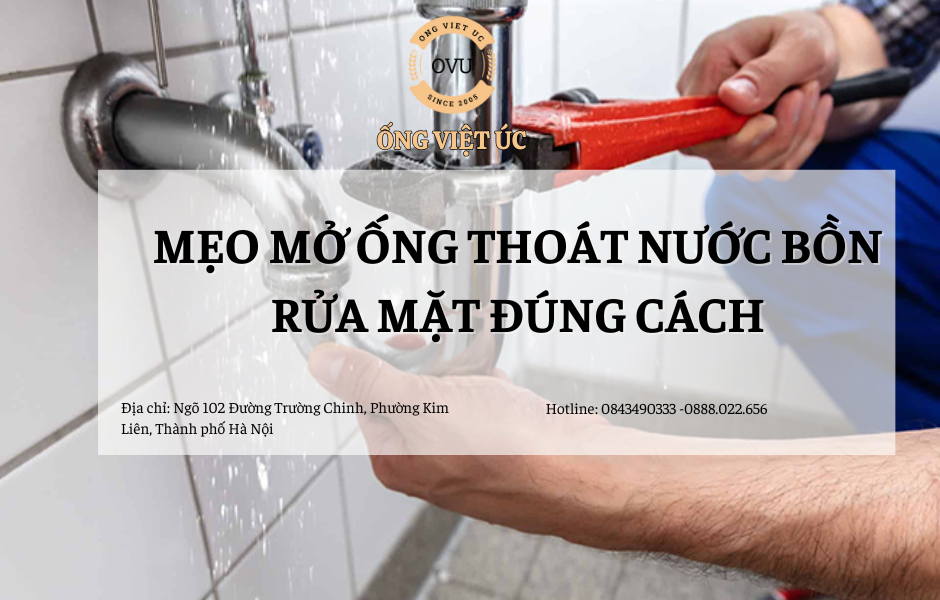 Mẹo Mở Ống Thoát Nước Bồn Rửa Mặt Đúng Cách