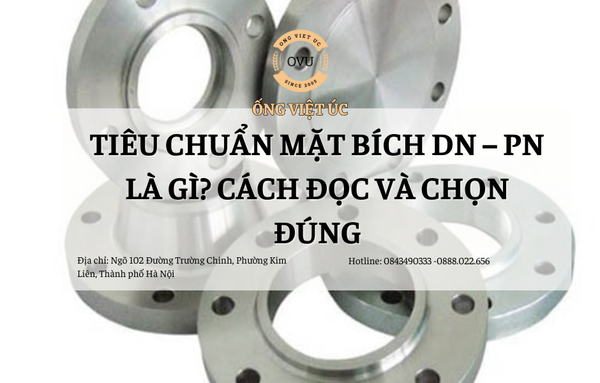 Tiêu chuẩn mặt bích DN – PN là gì? Cách đọc và chọn đúng